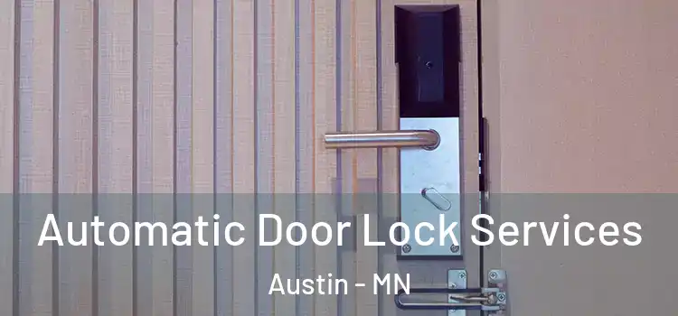 Automatic Door Lock Services Austin - MN