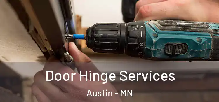 Door Hinge Services Austin - MN