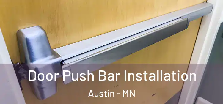  Door Push Bar Installation Austin - MN