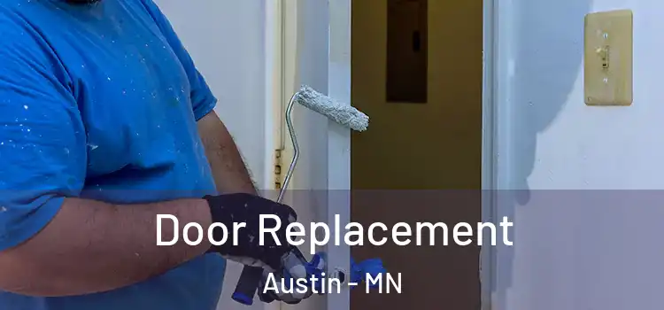 Door Replacement Austin - MN