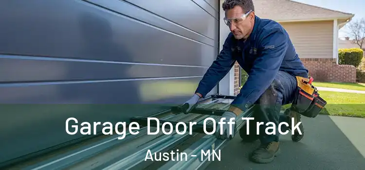  Garage Door Off Track Austin - MN