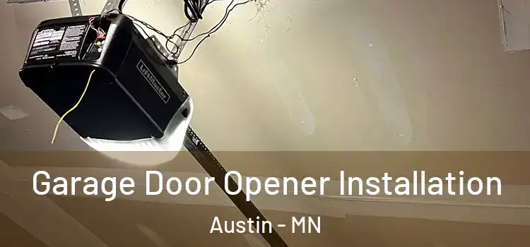  Garage Door Opener Installation Austin - MN