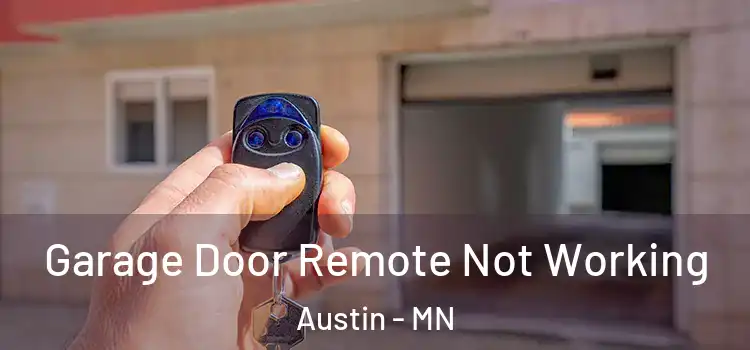  Garage Door Remote Not Working Austin - MN