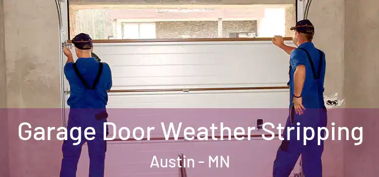  Garage Door Weather Stripping Austin - MN