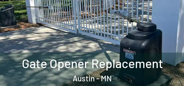 Gate Opener Replacement Austin - MN