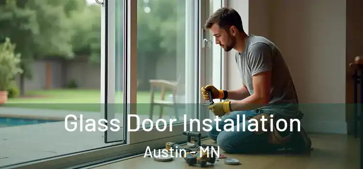  Glass Door Installation Austin - MN