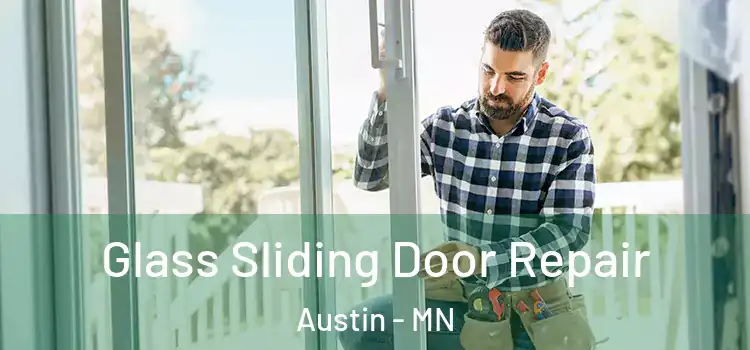 Glass Sliding Door Repair Austin - MN
