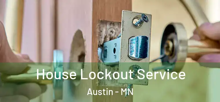  House Lockout Service Austin - MN