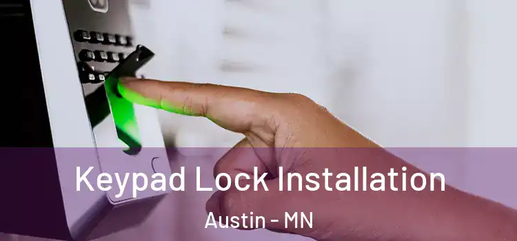 Keypad Lock Installation Austin - MN