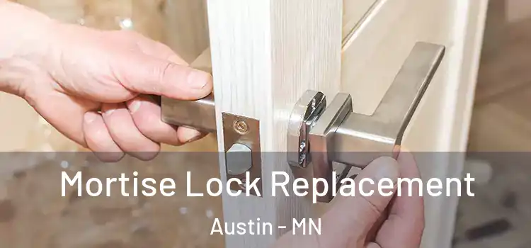 Mortise Lock Replacement Austin - MN