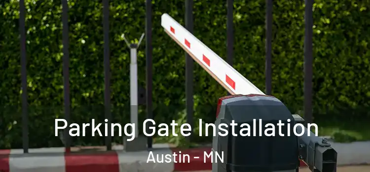  Parking Gate Installation Austin - MN