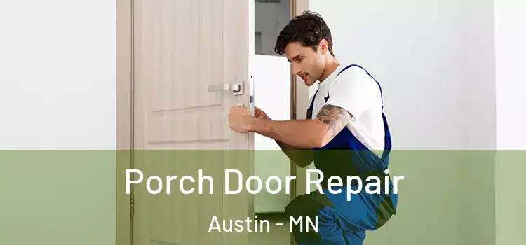  Porch Door Repair Austin - MN
