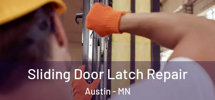 Sliding Door Latch Repair Austin - MN